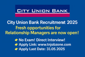 City Union Bank Recruitment 2025 promotional banner featuring City Union Bank logo, highlighting fresh opportunities for Relationship Managers with No Exam and Direct Interview. Apply link: www.tnjobzone.com and Last Date: 31.05.2025. Clean corporate design with white and blue theme.