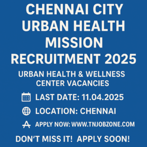 Chennai City Urban Health Mission Recruitment 2025