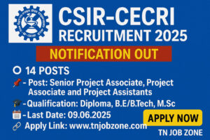 CSIR-CECRI Recruitment 2025 – Attend the walk-in interview for Senior Project Associate, Project Associate & Assistant posts on 09 June 2025.
