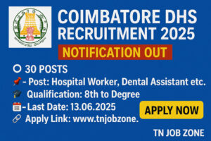 Coimbatore DHS Recruitment 2025 – Apply offline for Hospital Worker, Dental Assistant, and other healthcare roles before 13 June 2025.