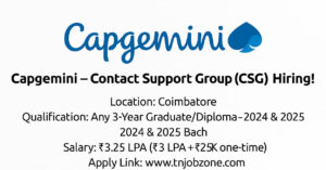 Contact Support Group Recruitment 2025 | IT Support | Apply before 15 May 2025 | Location: Coimbatore | CTC: ₹3 LPA + ₹25,000 incentive.