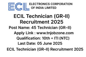ECIL Technician GR-II Recruitment 2025 - Apply online before 05 June 2025 for Technician vacancies at ecil.co.in.