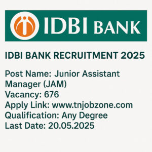 IDBI Bank Recruitment 2025 - Apply online before 20 May 2025 for 676 Junior Assistant Manager (JAM) vacancies at idbibank.in.