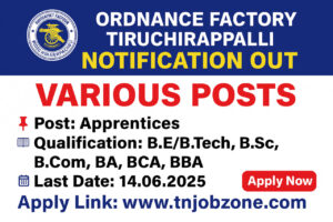 Ordnance Factory Tiruchirappalli Apprentice Walk-in Interview Notification 2025 – Graduate, Diploma, Non-Engineering Apprentice Posts – Interview on 20 June 2025