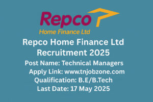 Repco Home Finance Ltd Recruitment 2025 - Apply offline before 17 May 2025 for Technical Manager vacancies at repcohome.com.