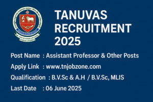 TANUVAS Recruitment 2025 – Apply for Assistant Professor, Assistant Librarian & Deputy Director of Physical Education posts before 6 June 2025.