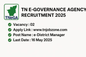 TN e-Governance Agency Recruitment 2025 - Apply online before 16 May 2025 for e-District Manager vacancies.