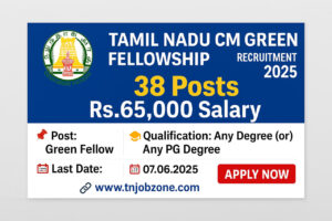 TNCMGFP Recruitment 2025 – Apply Online for 38 Green Fellow Posts with Rs.65,000 Salary