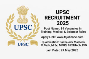 UPSC Recruitment 2025 - Apply online before 29 May 2025 for 84 vacancies in Training, Medical, Scientist, and Engineering roles at upsconline.gov.in.