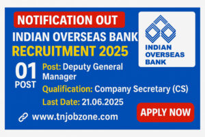 Indian Overseas Bank Recruitment 2025 – Deputy General Manager Company Secretary Vacancy – Apply Online Before 21 June 2025
