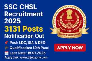 SSC CHSL Recruitment 2025 – Apply Online for 3131 LDC, JSA & DEO Vacancies – Central Government Jobs for 12th Pass