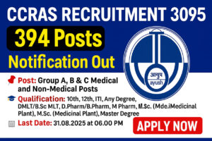 CCRAS Recruitment 2025 Notification – 394 Vacancies for Group A, B & C Posts – Apply Online at ccras.nic.in