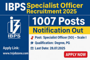 IBPS Specialist Officer Recruitment 2025 – Apply Online for 1007 SO Posts, CRP SPL-XV Notification, Last Date 28 July