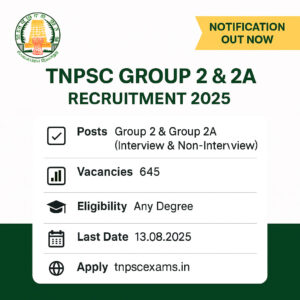 TNPSC Group 2 & 2A Notification 2025 – Apply Online for 645 Vacancies in Tamil Nadu Government Jobs