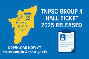 “TNPSC Group 4 Hall Ticket 2025 download now – Tamil Nadu exam admit card for VAO, Junior Assistant and Typist