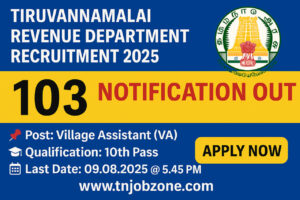 Tiruvannamalai Revenue Department Recruitment – 103 Government Job Vacancies in Tamil Nadu