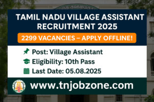 Tamil Nadu Village Assistant Recruitment 2025 – 2299 Vacancies Notification PDF Download