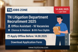 TN Litigation Department Office Assistant Recruitment 2025 – 16 Vacancies in Chennai and Madurai – Apply Offline Before 14 August 2025