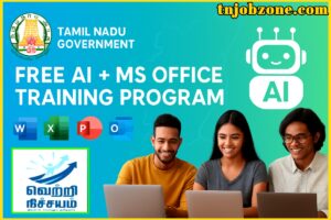 Tamil Nadu Govt Free AI + MS Office Course 2025 – TNSDC Vetri Nichayam Free Training with Placement