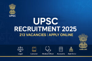 UPSC Recruitment 2025 – Apply Online for 213 Vacancies Notification
