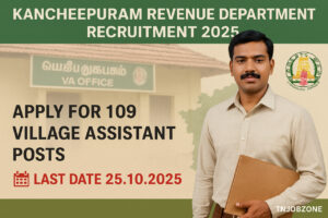 Kancheepuram Revenue Dept Recruitment 2025 – Apply for 109 Village Assistant Posts | Tamil Nadu Government Jobs