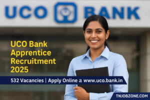 UCO Bank Apprentice Recruitment 2025 – Tamil woman in professional attire standing in front of UCO Bank building, smiling confidently with recruitment text showing 532 vacancies and TNJOBZONE.COM branding