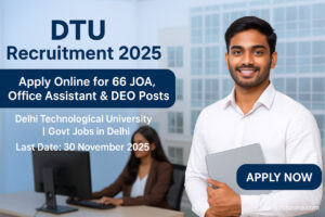 Exciting DTU Recruitment 2025 – Apply Online for 66 Junior Office Assistant, Office Assistant & DEO Vacancies