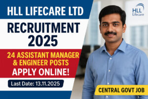 HLL Lifecare Ltd Recruitment 2025 – Apply Online for 24 Assistant Manager, Engineer & Manager Vacancies.