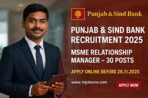 Punjab and Sind Bank Recruitment 2025 – MSME Relationship Manager Jobs Notification, Apply Online for 30 Banking Vacancies, Last Date 26.11.2025
