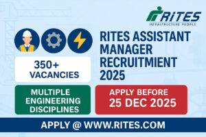 RITES Assistant Manager Recruitment 2025 banner showing 350+ vacancies, multiple engineering disciplines, and last date 25 December 2025 with RITES logo.