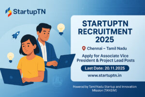 StartupTN Recruitment 2025 – Apply Online for Associate Vice President & Project Lead Posts at Tamil Nadu Startup and Innovation Mission before 20.11.2025.