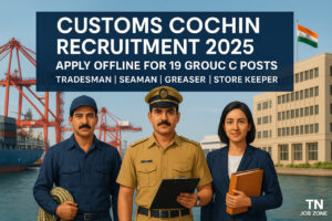 Customs Cochin Recruitment 2025 – Apply Offline for 19 Group C Vacancies in Kerala.