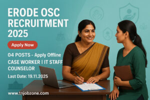 Erode OSC Recruitment 2025 – Case Worker, IT Staff, Senior Counselor Vacancy Notification