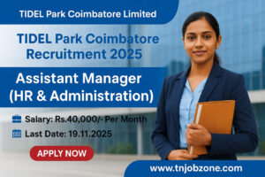 TIDEL Park Coimbatore Recruitment 2025 – Assistant Manager HR & Administration Vacancy Notification