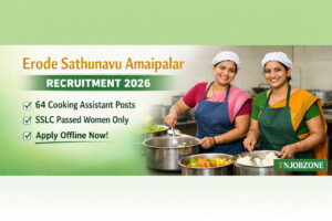 Erode Sathunavu Amaipalar Recruitment 2026 official notification for 64 Cooking Assistant posts under Tamil Nadu Noon Meal Scheme