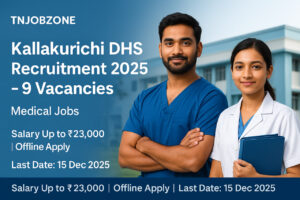 Kallakurichi DHS Recruitment 2025 9 Vacancies Medical Jobs TNJOBZONE Banner with Salary Up to ₹23,000 Offline Apply
