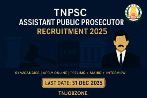 TNPSC Assistant Public Prosecutor Recruitment 25 – 61 Vacancies, Apply Online, Eligibility, Exam Dates, Salary Details