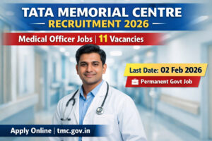 Tata Memorial Centre Recruitment 2026 Medical Officer vacancy notification