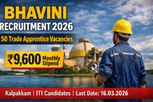 BHAVINI Recruitment 2026 Kalpakkam Trade Apprentice 50 ITI Vacancies Notification
