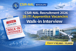CSIR NAL Apprenticeship Recruitment 2026 Walk-in Interview for 28 ITI Apprentice Trainee Vacancies in Bengaluru