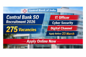 Central Bank of India Recruitment 2026 notification for 275 Specialist Officer vacancies including IT Officer, Cyber Security and Digital Channel Manager posts apply online before 23 March 2026