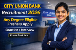 City Union Bank Recruitment 2026 YouTube thumbnail showing a confident South Indian woman in a private bank background with text Any Degree Eligible, Freshers Apply, Shortlist plus Interview, and Private Bank Jobs.