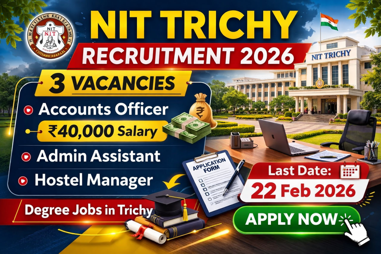 NIT Trichy Recruitment 2026 – Great Powerful 3 Accounts Officer & Admin ...