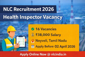 NLC Health Inspector Recruitment 2026 notification image showing 16 vacancies in Neyveli with ₹38,000 salary and last date 02 April 2026
