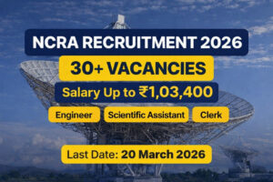 NCRA Recruitment 2026 notification for Engineer Scientific Assistant Clerk Trainee posts in Pune Khodad Ooty salary up to 1 lakh