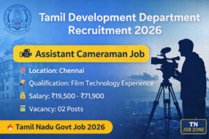 Tamil Development and Information Department Recruitment 2026 Assistant Cameraman Vacancy Tamil Nadu Govt Jobs 2026