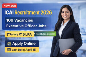 ICAI Recruitment 2026 notification image showing Executive Officer vacancies, salary ₹15 LPA, last date April 15 apply online government jobs India