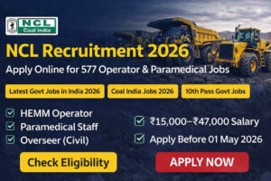 NCL Recruitment 2026 notification for 577 HEMM Operator paramedical overseer jobs apply online