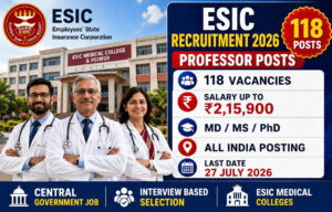 ESIC Professor Recruitment 2026 Notification for 118 Teaching Faculty Vacancies with Salary Up to ₹2.15 Lakh