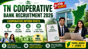 TN Cooperative Bank Recruitment 2026 notification released for 5 Cooperative Intern vacancies with Rs.25,000 salary in Tamil Nadu District Cooperative Banks